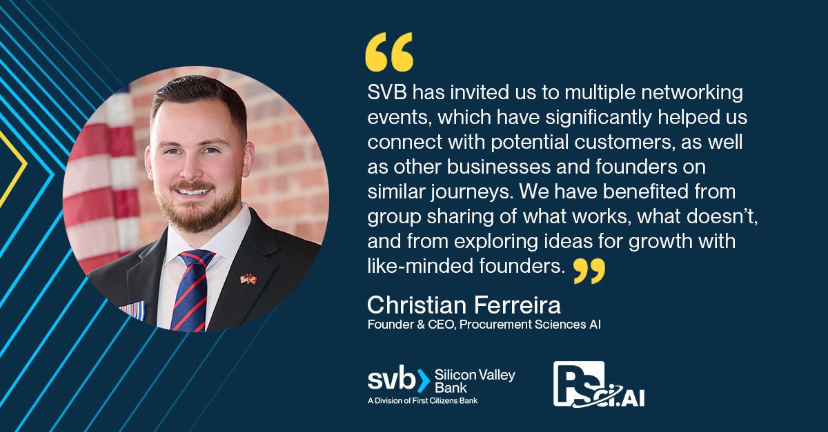 Testimonial quote from Christian Ferreira, Founder & CEO of Procurement Sciences AI: "SVB has invited us to multiple networking events, which have significantly helped us connect with potential customers, as well as other businesses and founders on similar journeys. We have benefited from group sharing of what works, what doesn't, and from exploring ideas for growth with like-minded founders."
